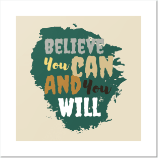 Believe you can and you will Posters and Art